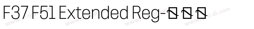 F37 F51 Extended Reg字体转换 F37 F51 Extended Reg字体转换